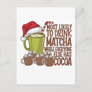 Cartão Postal De Anúncio Mais Propenso a Beber Matcha e Assistir Elf no Nat