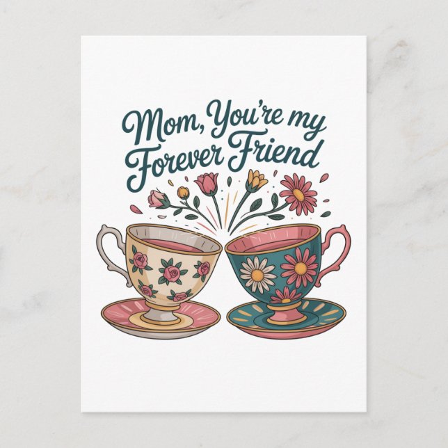 Cartão Postal De Anúncio Mom, You’re My Forever Friend (Frente)