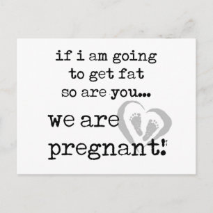 Cartão Postal De Anúncio se eu vou engordar, você também está grávida