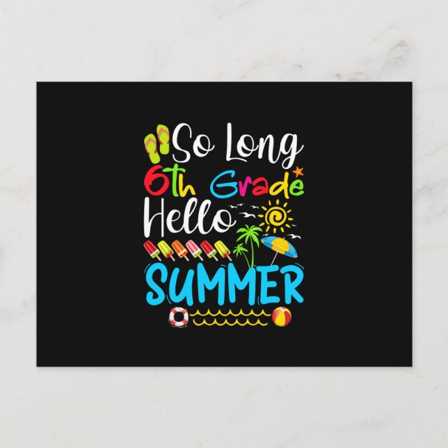 Cartão Postal De Anúncio So Long 6th Grade Hello Summer Last Day Of School. (Frente)