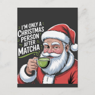 Cartão Postal De Anúncio Sou Apenas uma Pessoa do Natal Depois do Matcha