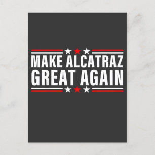 Cartão Postal De Anúncio Torne Alcatraz Grande Novamente