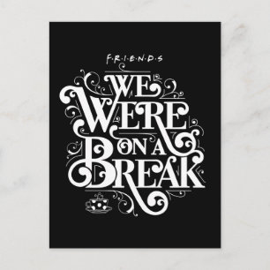 Cartão Postal De Convite AMIGOS™   Estávamos em pausa