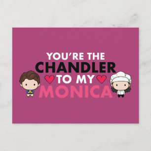 Cartão Postal De Convite AMIGOS™  Você é a Chandler para minha Monica