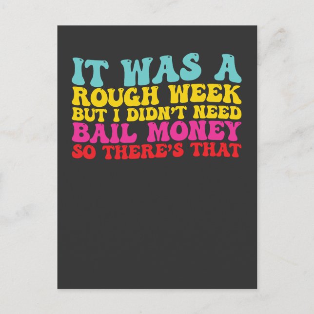 Cartão Postal De Convite Foi uma semana difícil, mas não precisei de dinhei (Frente)