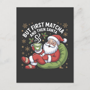 Cartão Postal De Convite Mas Primeiro Matcha e Depois Papai Noel Amantes do