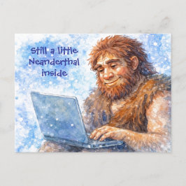 Cartão Postal De Festividades Ainda um pouco de Neandertal por dentro Cartão pos