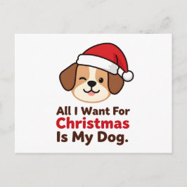 Cartão Postal De Festividades All I Want for Christmas Is My Dog Art