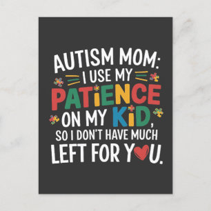 Cartão Postal De Festividades Autismo Mãe Eu Uso A Minha Paciência No Meu Filho