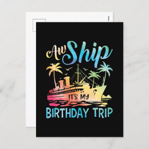 Cartão Postal De Festividades Aw Ship É My Birthday Trip