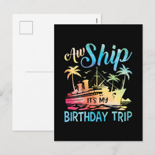 Cartão Postal De Festividades Aw Ship É My Birthday Trip