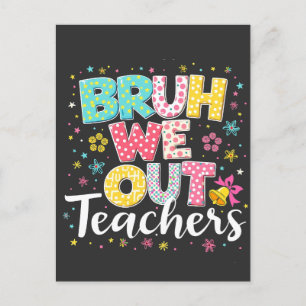 Cartão Postal De Festividades Bruh, Nós Saímos Professores Felizes No Dia Passad