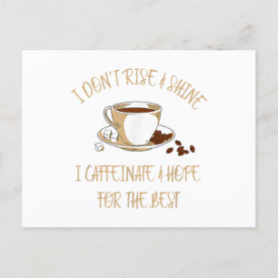 Cartão Postal De Festividades Café Engraçado - Eu não levanto e brilho no café