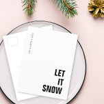 Cartão Postal De Festividades Deixe nevar | Natal Mínimo Simples<br><div class="desc">Cartaz de feriado simples,  na moda,  "Deixe-a nevar",  em preto e branco monocromático,  com uma tipografia moderna de blocos minimalistas,  que pode ser facilmente personalizada com a sua própria saudação,  nome de família e ano para esta tenda época festiva! #letitsnow #minimalista #postal #natal</div>