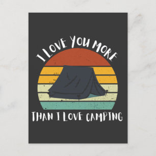 Cartão Postal De Festividades Engraçado Eu Amo Você Mais Do Que Eu Amo Acampar