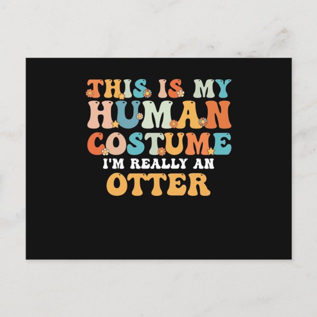 Cartão Postal De Festividades Este é o meu disfarce de Humano, na verdade sou um (Frente)