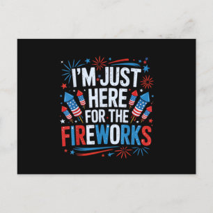 Cartão Postal De Festividades Estou Aqui Apenas Para Os Fogos De Artifício Patri