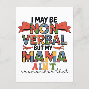 Cartão Postal De Festividades Eu posso ser não-verbal, mas minha mãe não é autis