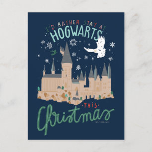 Cartão Postal De Festividades Eu Preferiria Ficar em Hogwarts neste Natal