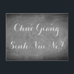Cartão Postal De Festividades Feliz Natal - Tipografia do Chalkboard Vietnamita<br><div class="desc">Feliz desejo de Natal no idioma vietnamita "Chú c Giá ng Sinh Vui Vẻ!", Tabuleiro negro de quadro negro e feriados brancos da temporada de feriados felizes personalizados de Natal, você também pode adicionar facilmente o nome e o endereço do receptor, se preferir adicioná-lo em casa apenas apague o texto....</div>