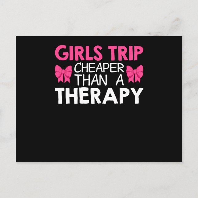 Cartão Postal De Festividades Girls Trip Cheaper Than A Therapy (Frente)