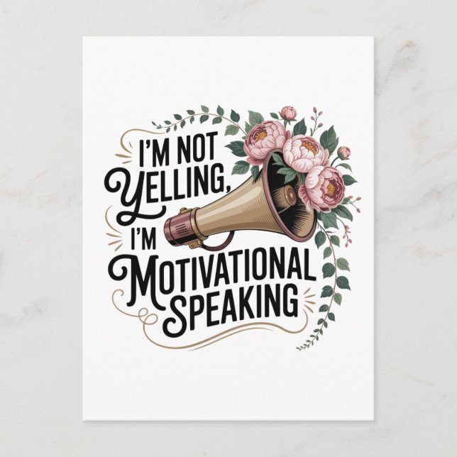 Cartão Postal De Festividades I’m Not Yelling, I’m Motivational Speaking (Frente)