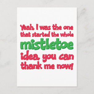 Cartão Postal De Festividades I started the whole Mistletoe Idea Funny Christmas