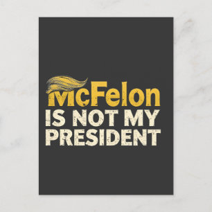 Cartão Postal De Festividades McFelon Não É Meu Presidente Trump Patriótico