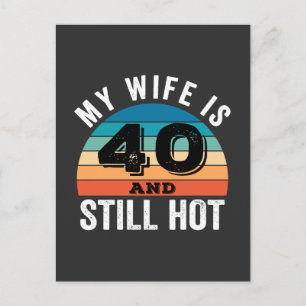 Cartão Postal De Festividades Minha esposa tem 40 anos e ainda está quente
