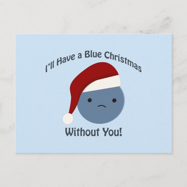 Cartão Postal De Festividades Natal azul sem você! (Frente)