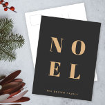 Cartão Postal De Festividades Noel preto e Dourado | Trendy Na moda Natal<br><div class="desc">Cartaz de feriado de arte simples,  na moda e ousado,  "Noel",  em ouro elegante,  num fundo preto luxo,  no estilo tipográfico moderno e minimalista. A saudação,  o nome da família e o ano podem ser facilmente personalizados para um cartão de feriado único e pessoal que se destaca da multidão!</div>