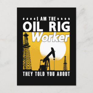 Cartão Postal De Festividades Oilfield Worker I Am The Oil Rig Worker Roughneck
