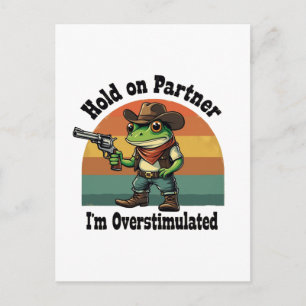 Cartão Postal De Festividades Parceiro, sou Sapo de cowboy super-estimulado