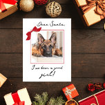 Cartão Postal De Festividades Prezados Papais noeis Foto Personalizada de Natal<br><div class="desc">Esta carta de Cartões de natal engraçada e engraçada apresenta uma foto personalizada quadrada com o arco de fita vermelha no topo, que se parece com um presente de Natal e um texto engraçado em um moderno roteiro manuscrito: "Caros Papais noeis, eu fui uma boa menina". O modelo de texto...</div>