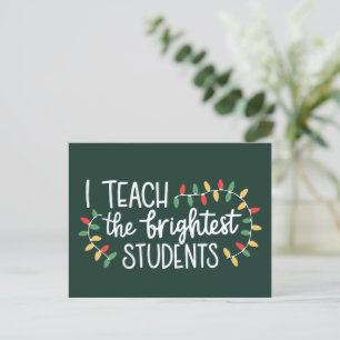 Cartão Postal De Festividades Professor de Natal Eu Ensino Os Alunos Mais Brilha