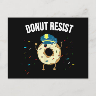 Cartão Postal De Festividades Rosquinha Resiste Memória Engraçado Policial Apoia