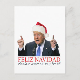 Cartão Postal De Festividades Trump. Feliz Navidad, o México vai pagar por isso!