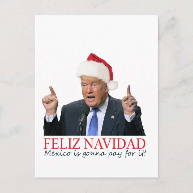 Cartão Postal De Festividades Trump. Feliz Navidad, o México vai pagar por isso! (Frente)
