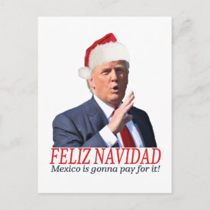 Cartão Postal De Festividades Trump. Feliz Navidad, o México vai pagar por isso!