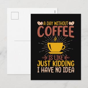 Cartão Postal De Festividades Um Dia Sem Café É Só Brincadeira