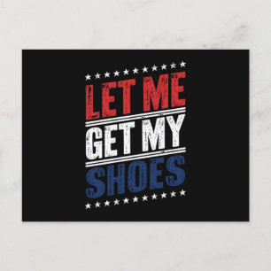 Cartão Postal Deixe-me Pegar Meus Sapatos Divertido Eleição EUA 