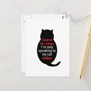Cartão Postal Deixe-me sozinho. Só estou falando com meu gato ho