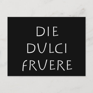 Cartão Postal Die dulci fruere