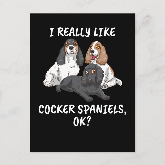 Cartão Postal Dog Lover Gift Women I Really Like Cocker Spaniels (Frente)
