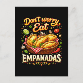 Cartão Postal Don’t Worry, Eat Empanadas