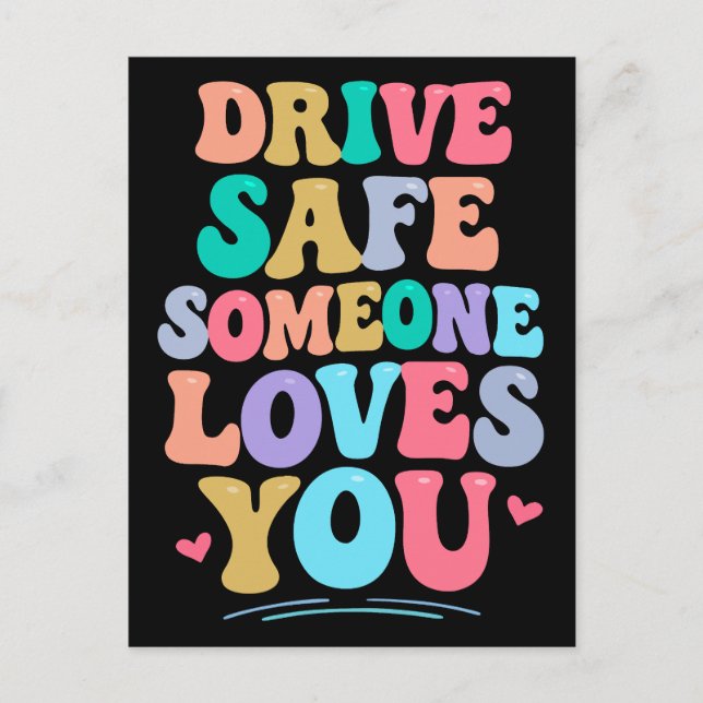 Cartão Postal Drive safe someone loves you (Frente)