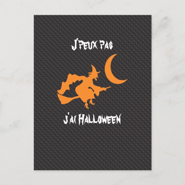 Cartão Postal Drôle J'peux pas j'ai Halloween sorcière et balai (Frente)