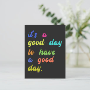 Cartão Postal É um Bom Dia Para Ter um Bom Dia   Citação positiv