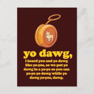 Cartão Postal ei dawg, eu ouvi você e você dawg como yo-yos