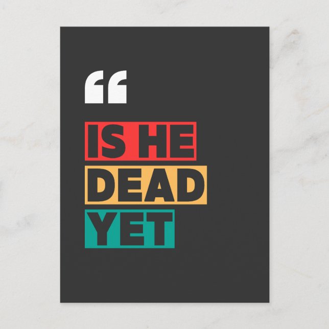 Cartão Postal Ele ainda é morto (Frente)